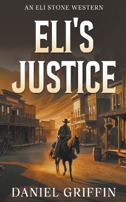 Eli's Justice by Daniel Griffin 9798224436330