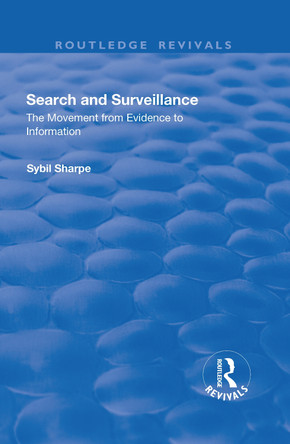 Search and Surveillance: The Movement from Evidence to Information by Sybil Sharpe 9781138738737