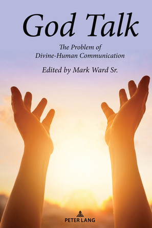 God Talk: The Problem of Divine-Human Communication by Mark Ward Sr. 9781433196188