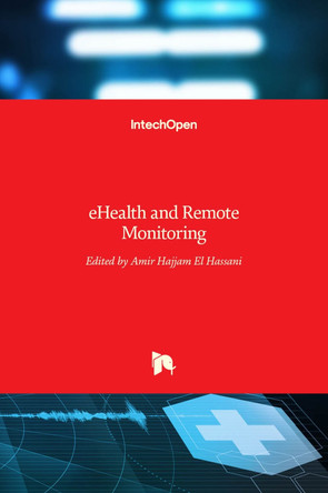 eHealth and Remote Monitoring by Amir Hajjam El Hassani 9789535107347