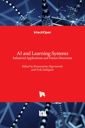 AI and Learning Systems: Industrial Applications and Future Directions by Konstantinos Kyprianidis 9781789858778