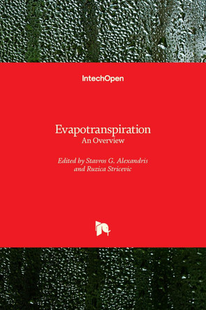 Evapotranspiration: An Overview by Stavros Alexandris 9789535111153