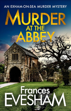 Murder at the Abbey by Frances Evesham 9781800480551