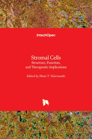Stromal Cells: Structure, Function, and Therapeutic Implications by Mani T. Valarmathi 9781789849844