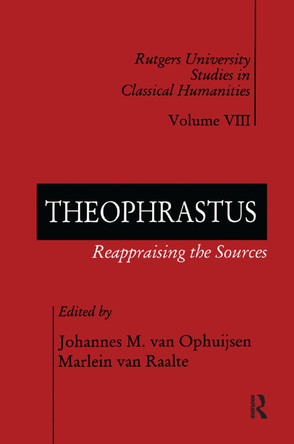Theophrastus: Reappraising the Sources by Johannes M. van Ophuijsen 9781138517233