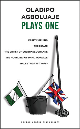 Oladipo Agboluaje: Plays One by Oladipo Agboluaje 9781849432399