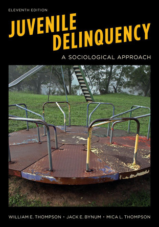 Juvenile Delinquency: A Sociological Approach by William E. Thompson 9781538130292