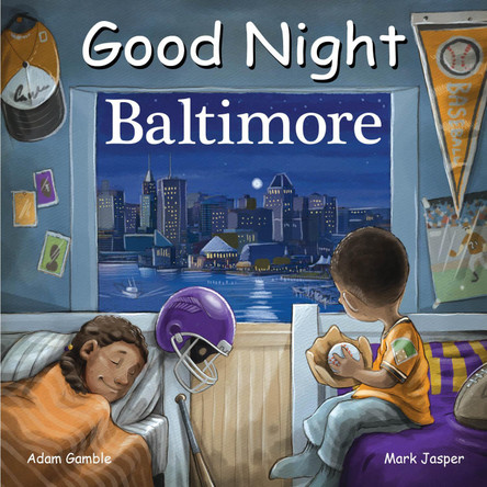 Good Night Baltimore by Adam Gamble 9781649071378