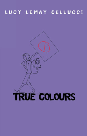True Colours by Lucy Lemay Cellucci 9781926607139
