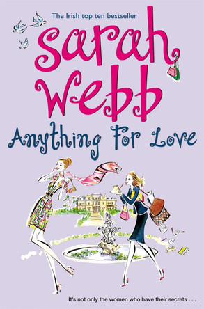 Anything For Love by Sarah Webb 9781447256199