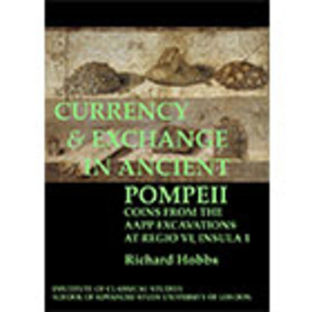 Currency & exchange in ancient Pompeii by Richard Hobbs 9781905670413