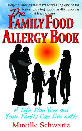 The Family Food Allergy Book: A Life Plan You and Your Family Can Live with by Mireille Schwartz 9781681627991