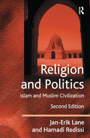 Religion and Politics: Islam and Muslim Civilization by Jan-Erik Lane 9781138376519