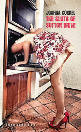 The Sluts of Sutton Drive by Joshua Conkel 9781849434980