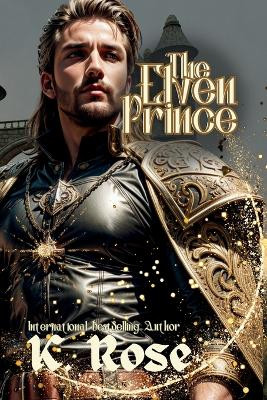 The Elven Prince by K Rose 9781087915456