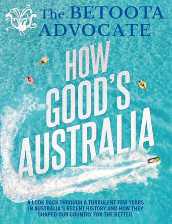 How Good's Australia by The Betoota Advocate 9781760787837
