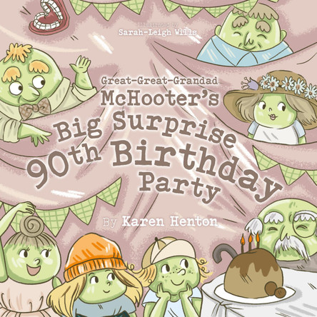 Great-Great-Grandad McHooter's Big Surprise 90th Birthday Party by Karen Henton 9781915200334