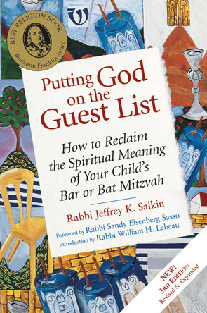 Putting God on the Guest List: How to Reclaim the Spiritual Meaning of Your Childs Bar or Bat Mitzvah by Rabbi Jeffrey K. Salkin 9781580232227