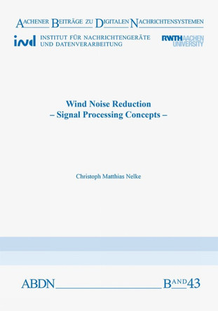 Wind Noise Reduction: Signal Processing Concepts by Dr Christoph Matthias Nelke 9783958861077