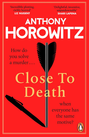 Close to Death: How do you solve a murder … when everyone has the same motive? (Hawthorne, 5) by Anthony Horowitz 9781804942963