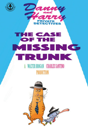 Danny and Harry Private Detectives: The Case of the Missing Trunk by Charles Santino 9781913802080