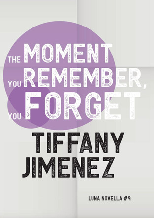 The Moment You Remember, You Forget by Tiffany Jimenez 9781913387839