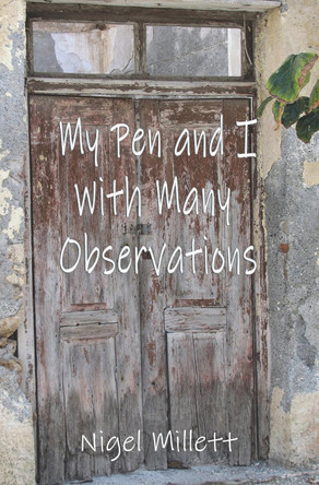 My Pen and I with many observations by Nigel Millett 9781789632750