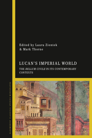 Lucan's Imperial World by Laura Zientek 9781350097414