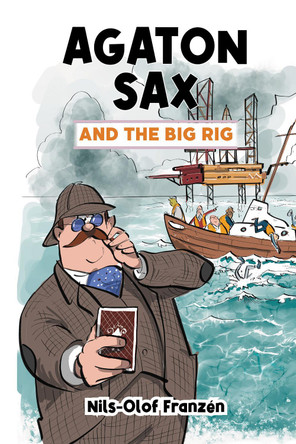 Agaton Sax and the Big Rig by Nils-Olof Franzén 9781837910014 Agaton Sax and the Big Rig by Nils-Olof Franzén 9781837910014