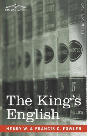 The King's English by Henry Watson Fowler 9798891350687