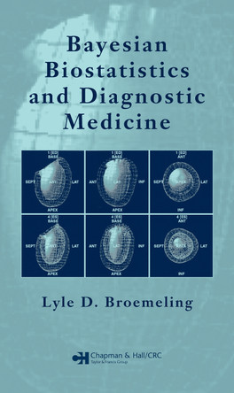 Bayesian Biostatistics and Diagnostic Medicine by Lyle D. Broemeling 9781584887676