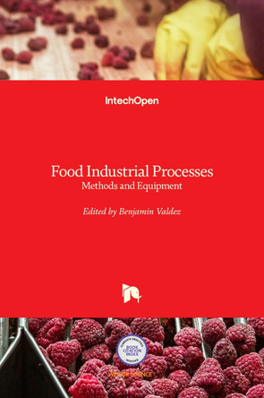 Food Industrial Processes: Methods and Equipment by Benjamin Valdez 9789533079059