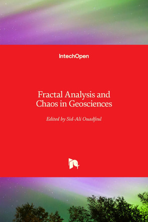 Fractal Analysis and Chaos in Geosciences by Sid-Ali Ouadfeul 9789535107293