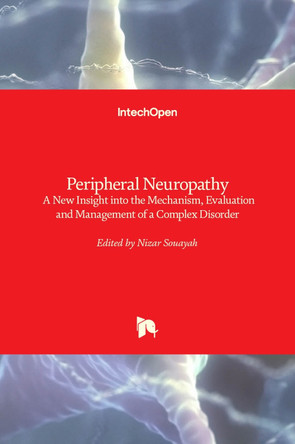 Peripheral Neuropathy: A New Insight into the Mechanism, Evaluation and Management of a Complex Disorder by Nizar Souayah 9789535110606