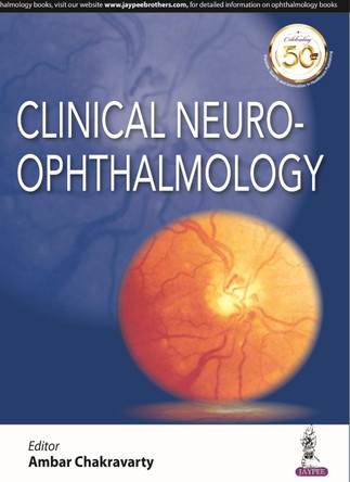 Clinical Neuro-Ophthalmology by Ambar Chakravarty 9789352705573
