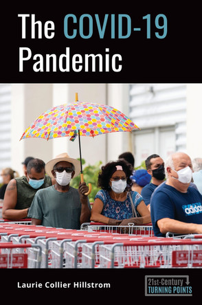 The COVID-19 Pandemic by Laurie Collier Hillstrom 9781440878275