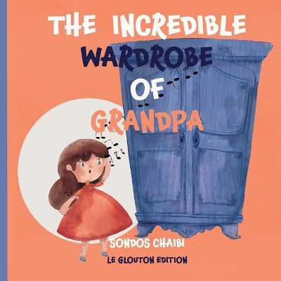 The incredible wardrobe of grand pa by Sondos Chaibi 9782494811058