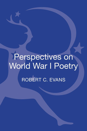 Perspectives on World War I Poetry by Robert C. Evans 9781472510211