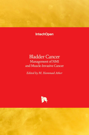 Bladder Cancer: Management of NMI and Muscle-Invasive Cancer by M Hammad Ather 9789535130772