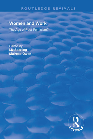 Women and Work: The Age of Post-Feminism? by Liz Sperling 9781138734432