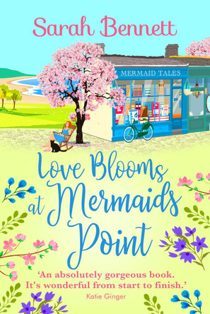 Love Blooms at Mermaids Point by Sarah Bennett 9781838899615
