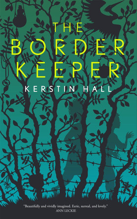 The Border Keeper by Kerstin Hall 9781250209412