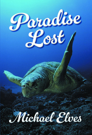 Paradise Lost by Michael James Elves 9781803814674