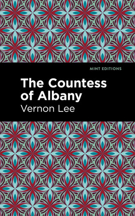 The Countess of Albany by Vernon Lee 9781513295671