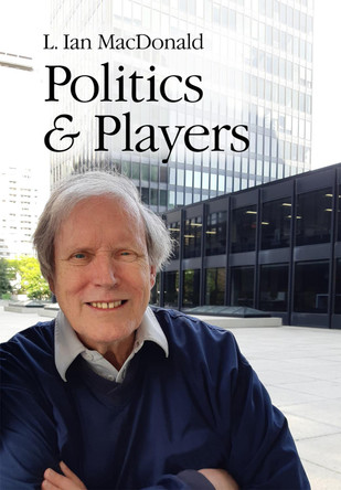 Politics & Players by L. Ian MacDonald 9780228012009