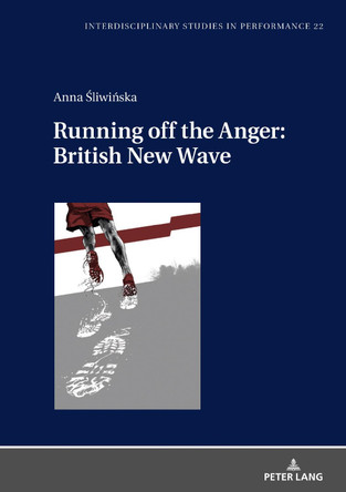 Running off the Anger: British New Wave by Anna Sliwinska 9783631791219