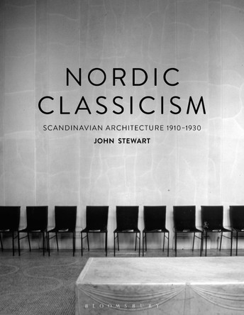 Nordic Classicism by John Stewart 9781350044227