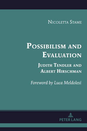 Possibilism and evaluation: Judith Tendler and Albert Hirschman by Nicoletta Stame 9781433198489