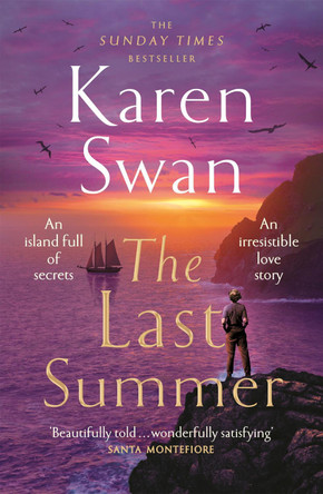 The Last Summer: A wild, romantic tale of opposites attract . . . by Karen Swan 9781529084382