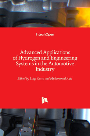 Advanced Applications of Hydrogen and Engineering Systems in the Automotive Industry by Luigi Cocco 9781839682971
